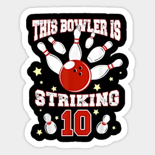 This Bowler is Striking 10 Yr Old Bowling 10th Birthday Sticker